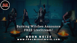 CMSN | Noon Noize 5.21.21 - Burning Witches Announces Free LiveStream Performance