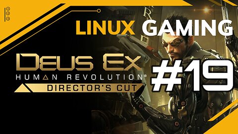 Deus Ex Human Revolution | 19 | Linux Gaming