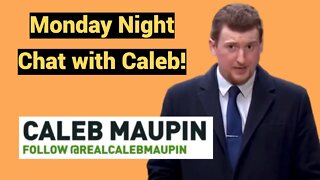 Live #435 - Monday Night chat with Caleb!