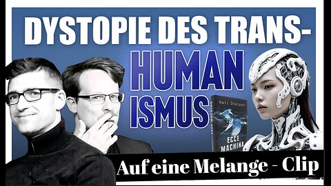 ☕️ Eine transhumanistische Dystopie - Melange #12