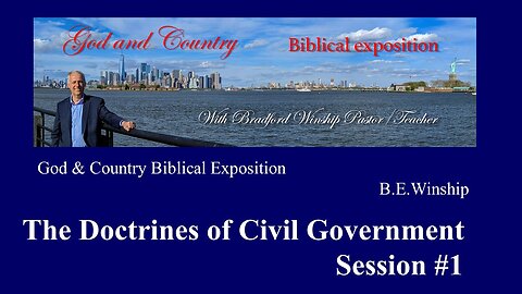 The Doctrines of Civil Government - Session 1