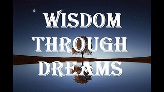 Wisdom Through Dreams