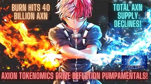 Axion Tokenomics Drive Deflation Pumpamentals! Burn Hits 40 Billion AXN & Total AXN Supply Declines!