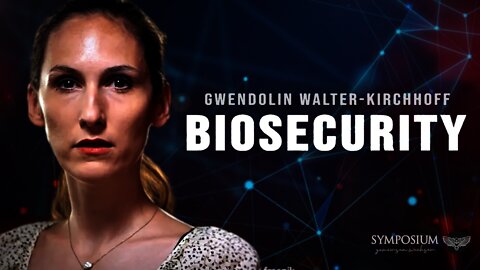 Gwendolin Walter-Kirchhoff: Biosecurity | SYMPOSIUM