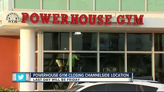 Powerhouse Gym closing Channelside location