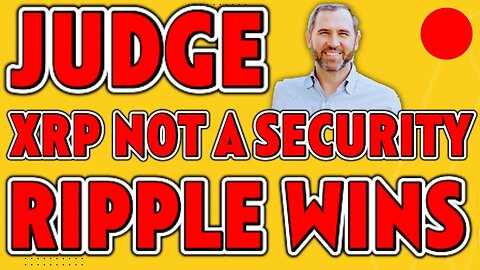 BREAKING: JUDGE DEEMS XRP NOT A SECURITY - LIVE RIPPLE XRP NEWS