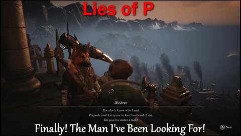 Lies of P- With Commentary- Part 4- Finally! The Guy I've Been Looking For!