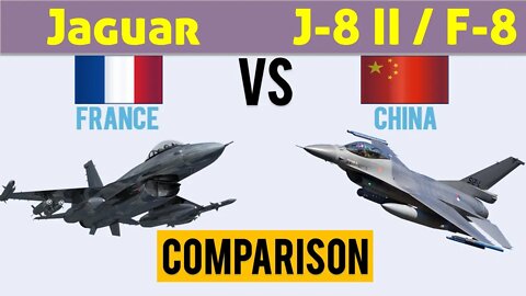 Jaguar vs J-8 II / F-8 Fighter/Attack Aircraft comparison | France vs China Origin