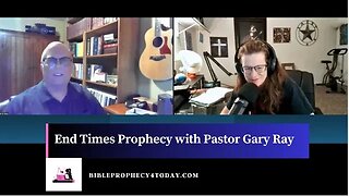 End Times Prophecy With Pastor Gary Ray