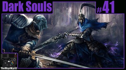 Dark Souls Playthrough | Part 41