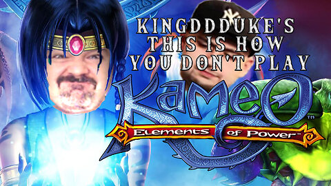This is How You DON'T Play Kameo: Elements of Power - KingDDDuke - TiHYDP # 121
