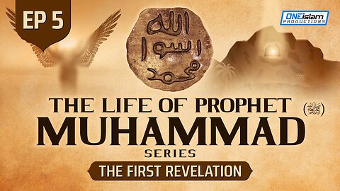 Ep 5 | The First Revelation | The Life Of Prophet Muhammad ﷺ Series