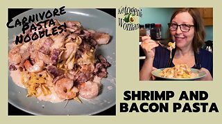 Shrimp and Bacon Pasta using Keto Noodles | Best Carnivore Diet Recipe Yet| Carnivore Pasta