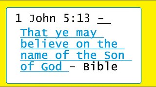 1 John 5:13 - That ye may believe on the name of the Son of God - Bible