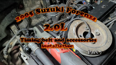 2005 Suzuki Forenza 2.0L Part 7 (timing belt and accessories install)