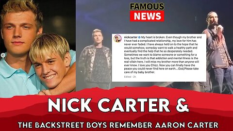 Nick Carter posts About His Little Brother Aarron Carter | Famous News