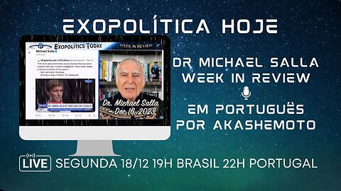 Exopolítica hoje, Dr Michael Salla, Week in Review 16 Dez 2023 - EM PORTUGUÊS