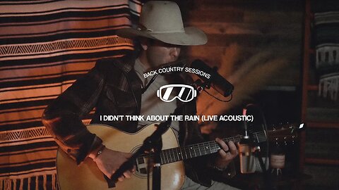 Jarrod Morris - I Didn't Think About Rain (The Backcountry Sessions)