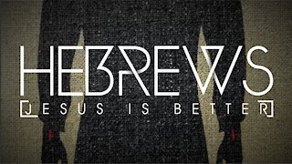 Hebrews 8:1-9:10 - Jesus the High Priest