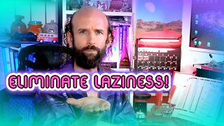 Eliminate Laziness & Proactively Express Your Productive Nature!