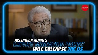 Kissinger Admits Leftist Migration Policy Will Collapse America