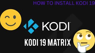 how to install Kodi 19. ON android devices,⭐