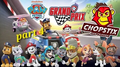 Chopstix and Friends! PAW Patrol Grand Prix - part 4! #chopstixandfriends #pawpatrol #gaming