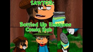 SAWTOB ll Bottled Up Emotions [Mini Comic Dub]