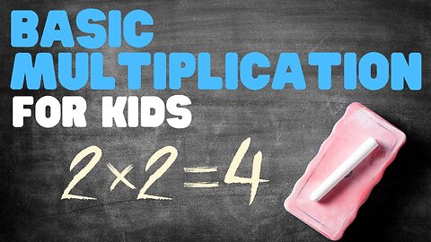 Basic Multiplication for Kids | A quick (but fun) multiplication introduction