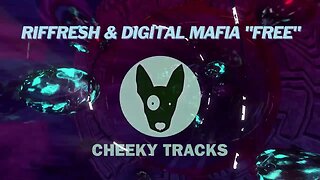 Riffresh & Digital Mafia - Free (Cheeky Tracks)