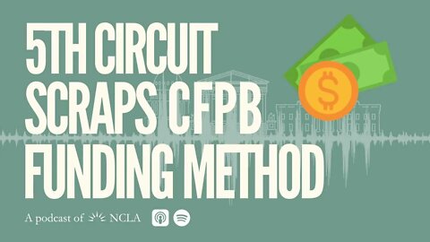 Fifth Circuit Strikes Down CFPB Funding Method; New NCLA Video on Nasdaq’s Board Diversity Rule