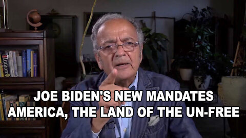 JOE BIDEN'S NEW MANDATES: AMERICA, THE LAND OF THE UN-FREE