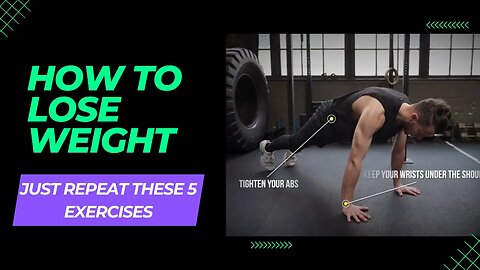 How to Lose Weight (Just Repeat These 5 Exercises)