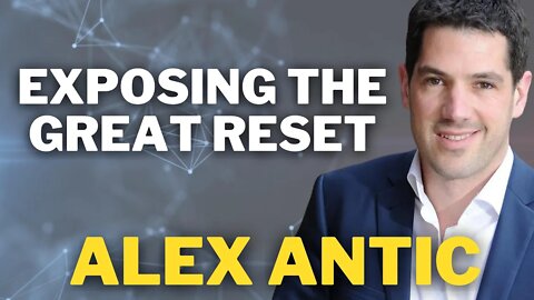 Exposing the Great Reset | Australian Senator Alex Antic