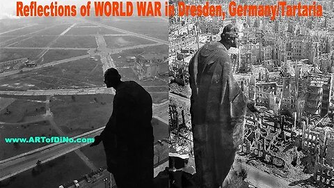 Reflections of WORLD War in Dresden, Germany/Tartaria... Ancient Mastery Destroyed.... for WHAT??!!!