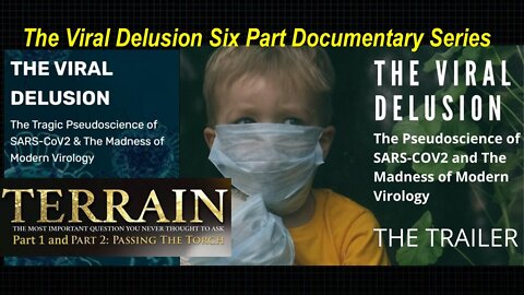 'The Viral Delusion' A Six Part Documentary Series (Trailer) [Feb 11, 2022]