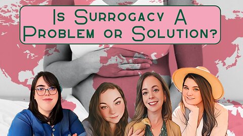 Is Surrogacy a Problem or a Solution? (Finding the Faith S. 2 Ep. 25)