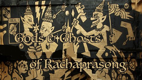 Gods and Ghosts of Rachaprasong in Central Bangkok