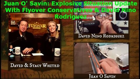Juan O' Savin: Explosive Situation Update With Flyover Conservatives & David Nino Rodriguez