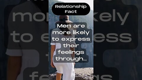 Men are more likely to express their feelings through... #shorts