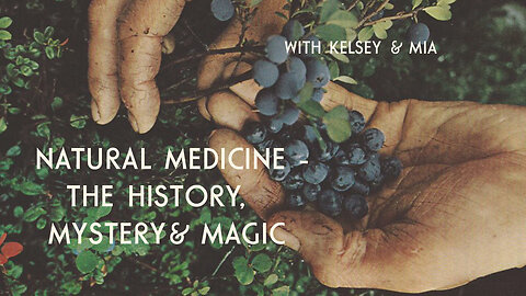 Natural Medicine - the History, Mystery & Magic