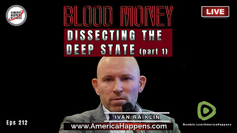 Dissecting the Deep State with Ivan Raiklin (Blood Money Episode 212)