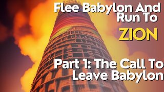 Flee Babylon and Run To Jesus - Having The Eternal Life Of Christ Abiding Within Us