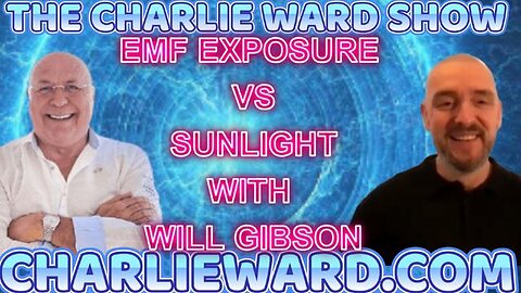 EMF EXPOSURE VS SUNLIGHT WITH WILL GIBSON & CHARLIE WARD