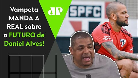 "SABE por que eu AINDA ACHO que o Daniel Alves vai pro Flamengo?" Vampeta MANDA A REAL!