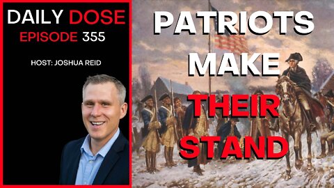 Ep. 355 | Patriots Make Their Stand | The Daily Dose