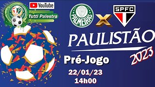 Pré-Jogo Palmeiras x São Paulo - 14hs - Campeonato Paulista 2023