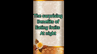 The surprising Benefits of eating fruits at night