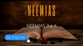 Neemias 3 e 4