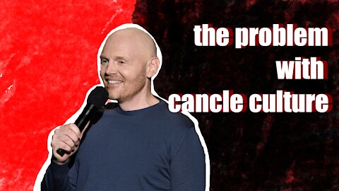 the problem with cancel culture and bill burr